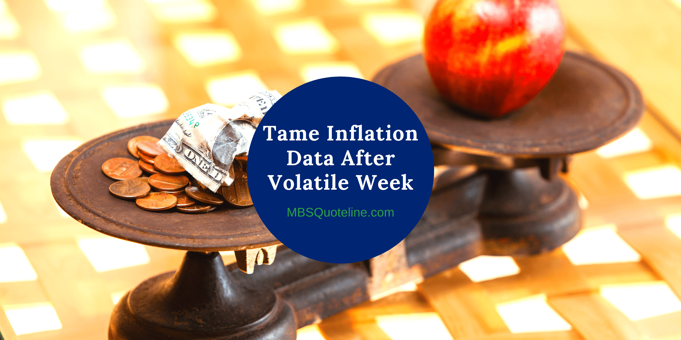 tame inflation data after volatile week mbsquoteline featured mortgage markets