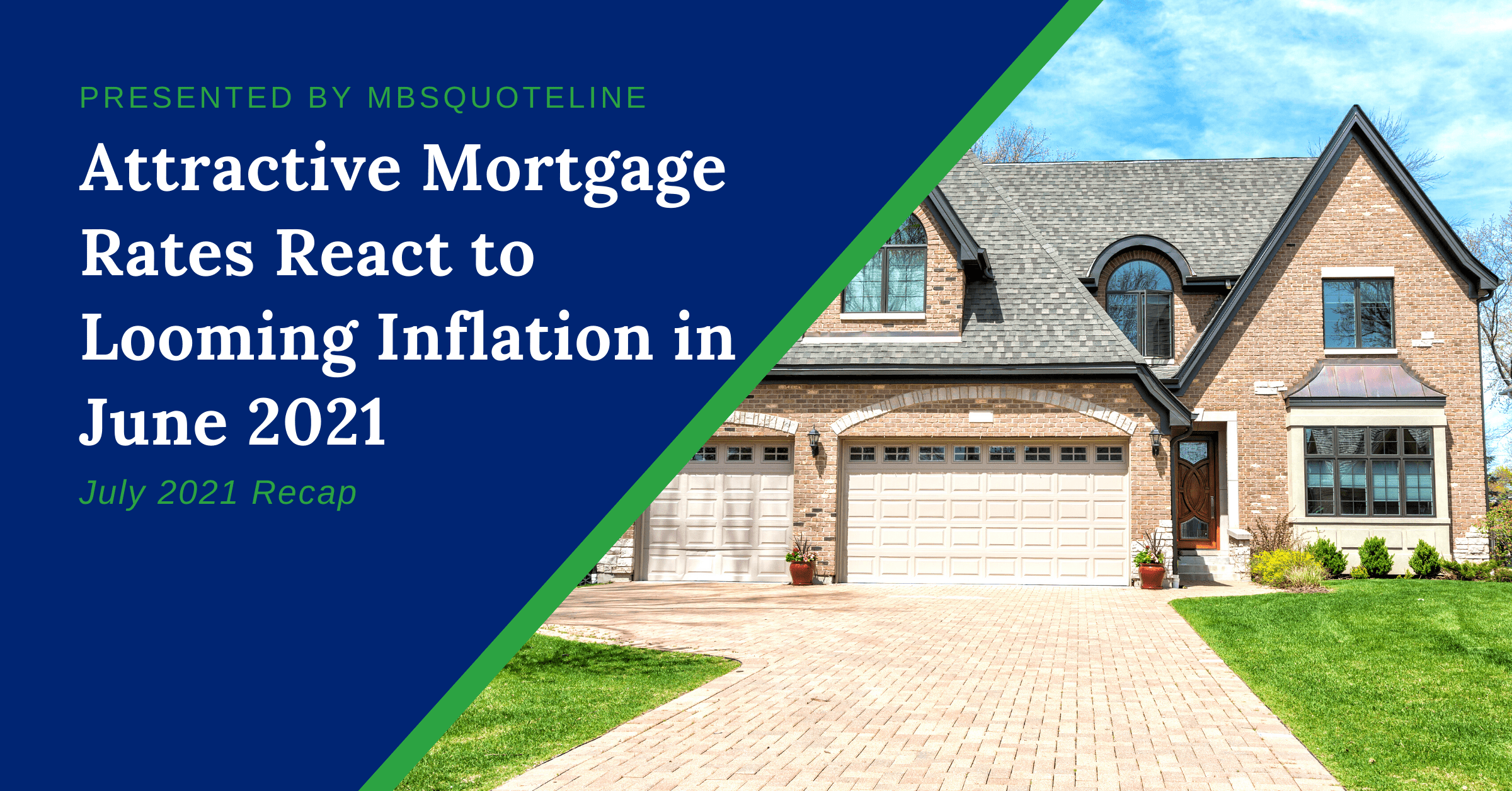 Attractive Mortgage Rates React to Looming Inflation in June 2021