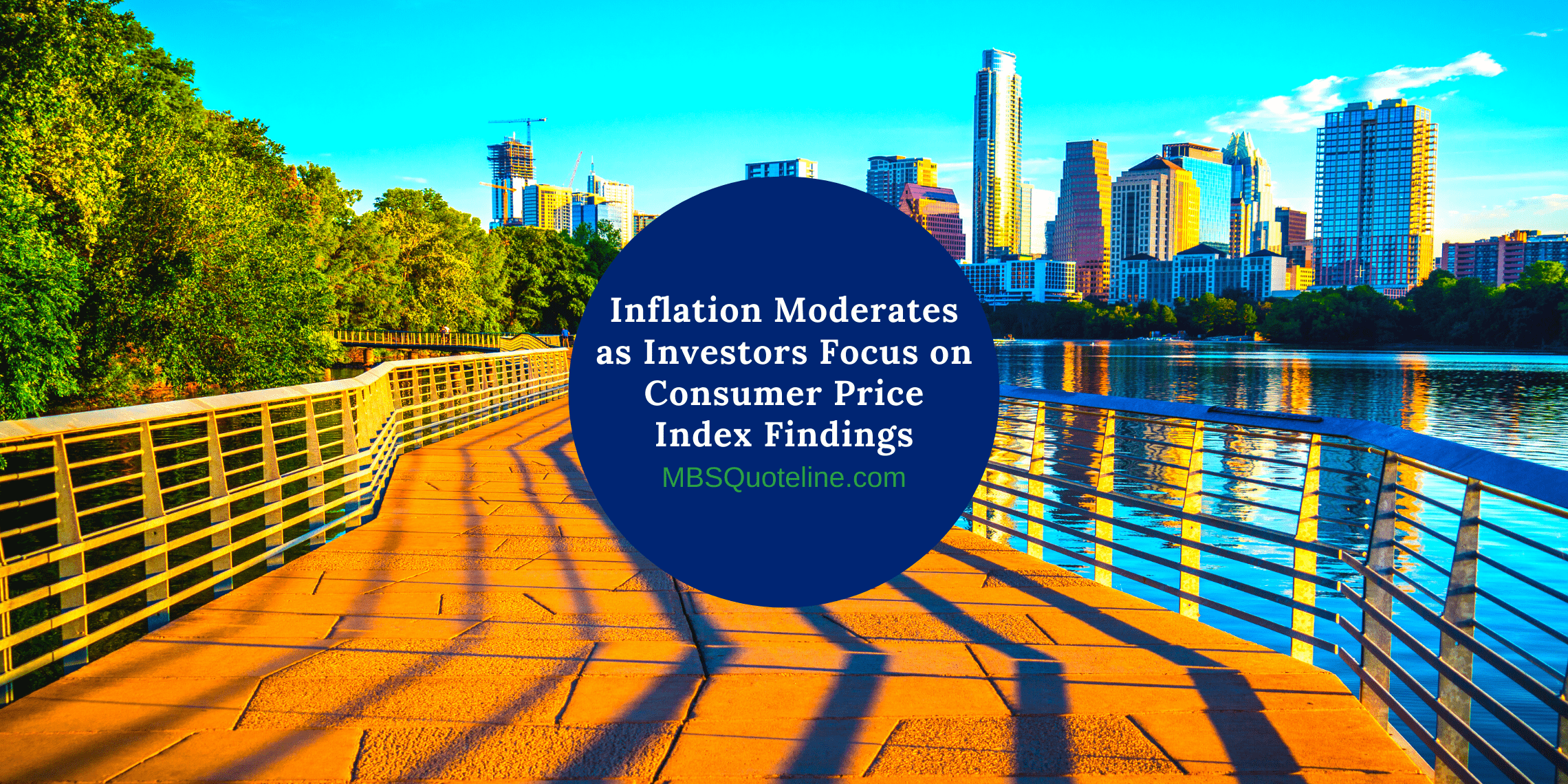 Inflation Moderates as Investors Focus on Consumer Price Index Findings mortgagetime mbsquoteline featured