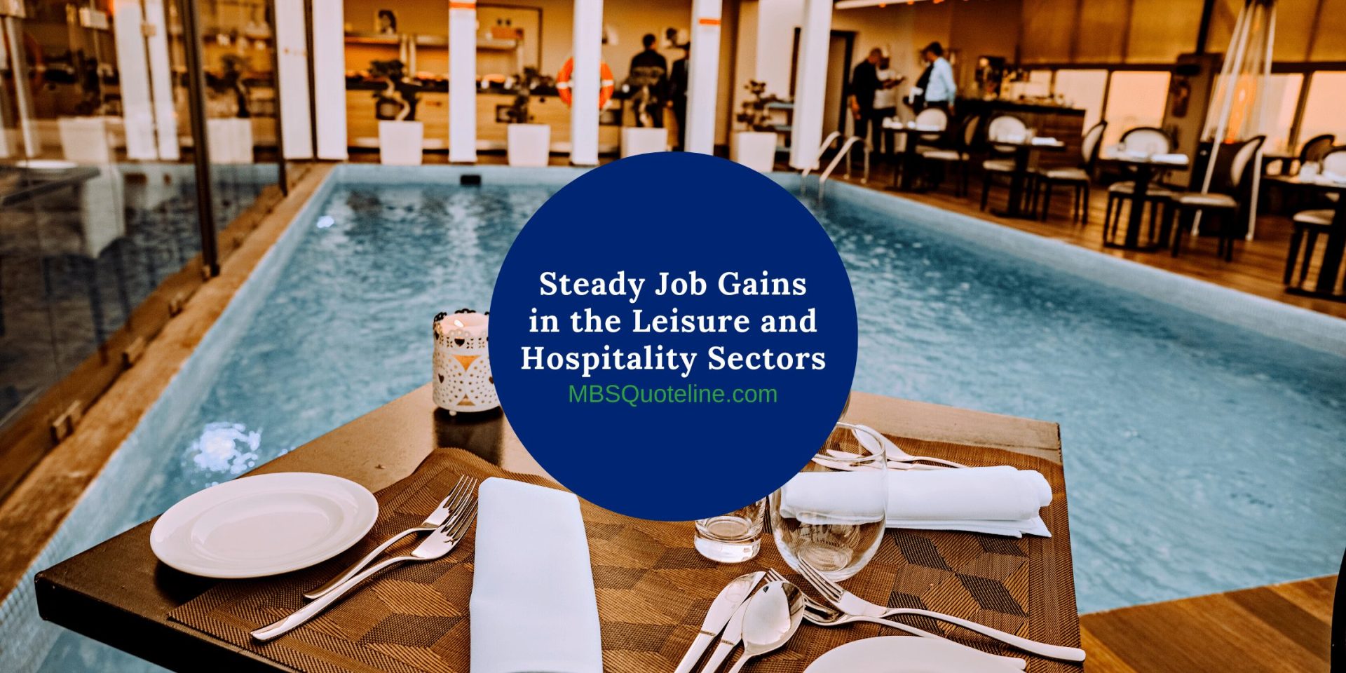 steady job gains in the leisure and hospitality sectors mortgagetime mbsquoteline featured